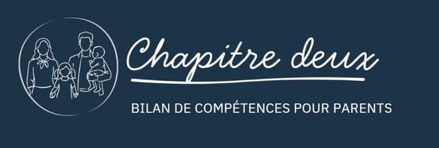 Chapitre Deux — bilan de compétences pour parents